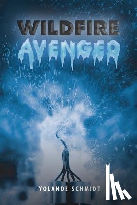 Schmidt, Yolande - Wildfire Avenged