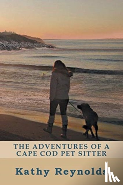 Reynolds, Kathy - The Adventures of a Cape Cod Pet Sitter