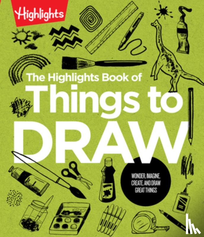 Highlights - The Highlights Book of Things to Draw