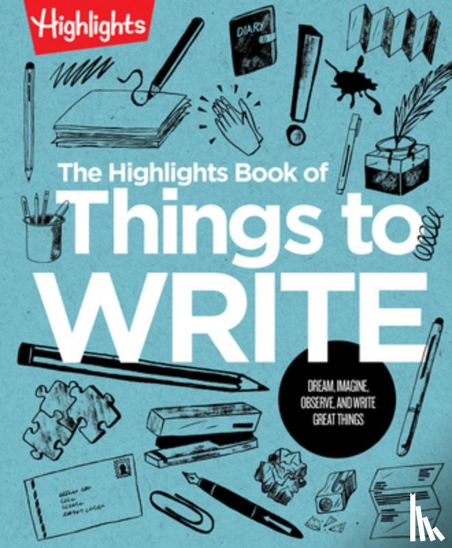 Highlights - The Highlights Book of Things to Write