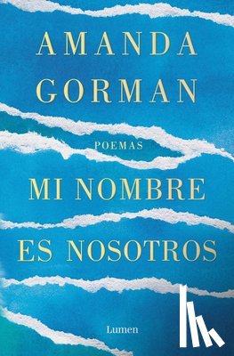 Gorman, Amanda - Mi Nombre Es Nosotros / Call Us What We Carry