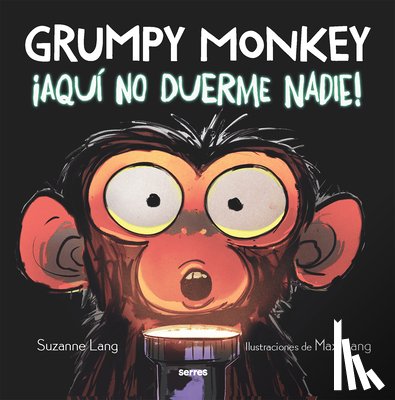 Lang, Suzanne - Grumpy Monkey: ¡Aquí No Duerme Nadie! / Grumpy Monkey Up All Night