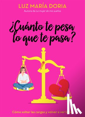 Doria, Luz María - ¿Cuánto Te Pesa Lo Que Te Pasa? / How Much Does What Happens Weigh on You?
