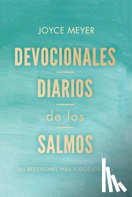 Meyer, Joyce - Devocionales Diarios de Los Salmos: 365 Reflexiones Para Todos Los Días / Daily D Evotions from Psalms: 365 Daily Inspirations