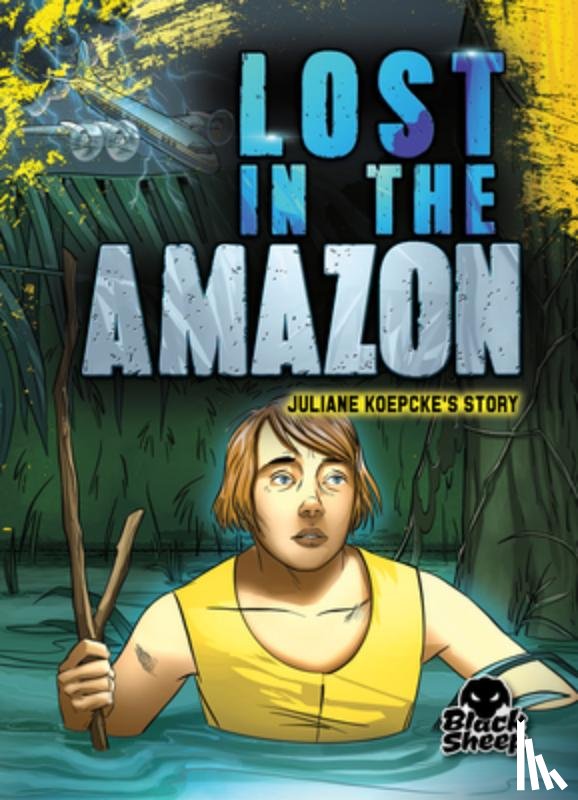 Rathburn, Betsy - Lost in the Amazon: Juliane Koepcke's Story