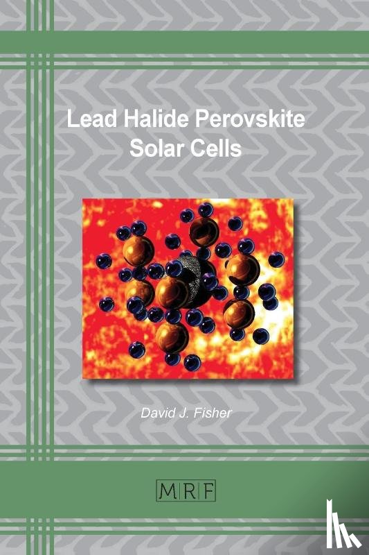 Fisher, David J - Lead Halide Perovskite Solar Cells