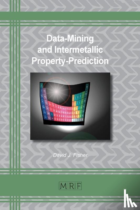 Fisher, David J - Data-Mining and Intermetallic Property-Prediction