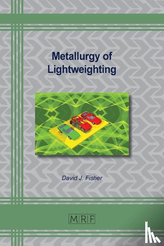 Fisher, David J. - Metallurgy of Lightweighting
