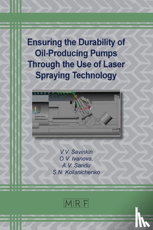 Savinkin, V. V., Ivanova, O. V., Sandu, A. V. - Ensuring the Durability of Oil-Producing Pumps Through the Use of Laser Spraying Technology