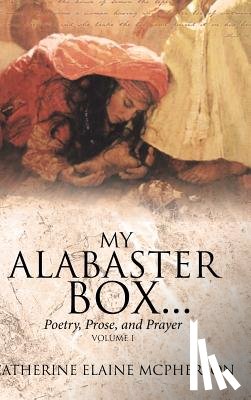McPherson, Catherine Elaine - My Alabaster Box...
