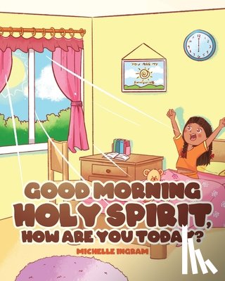 Ingram, Michelle - Good Morning Holy Spirit, How Are You Today?