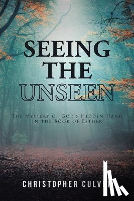 Culver, Christopher - Seeing the Unseen