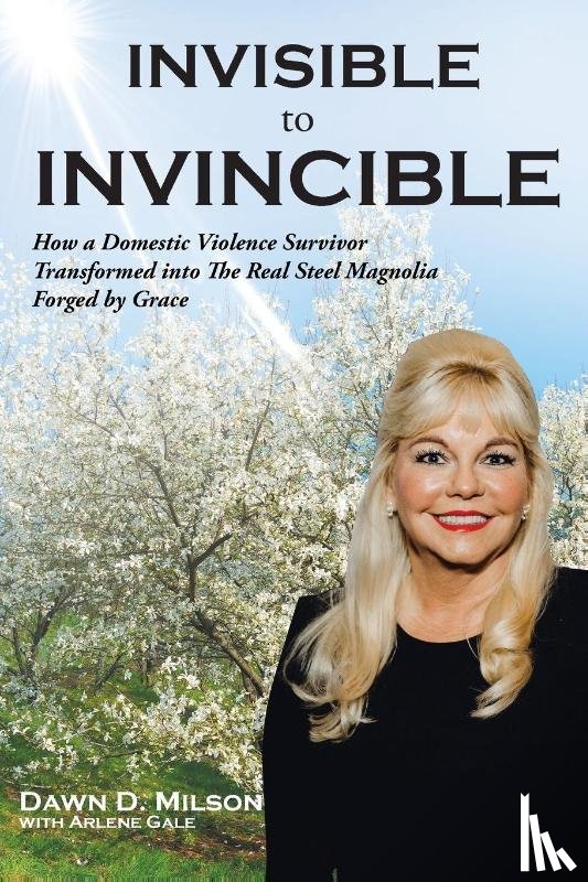 Milson, Dawn D, Gale, Arlene - Invisible to Invincible