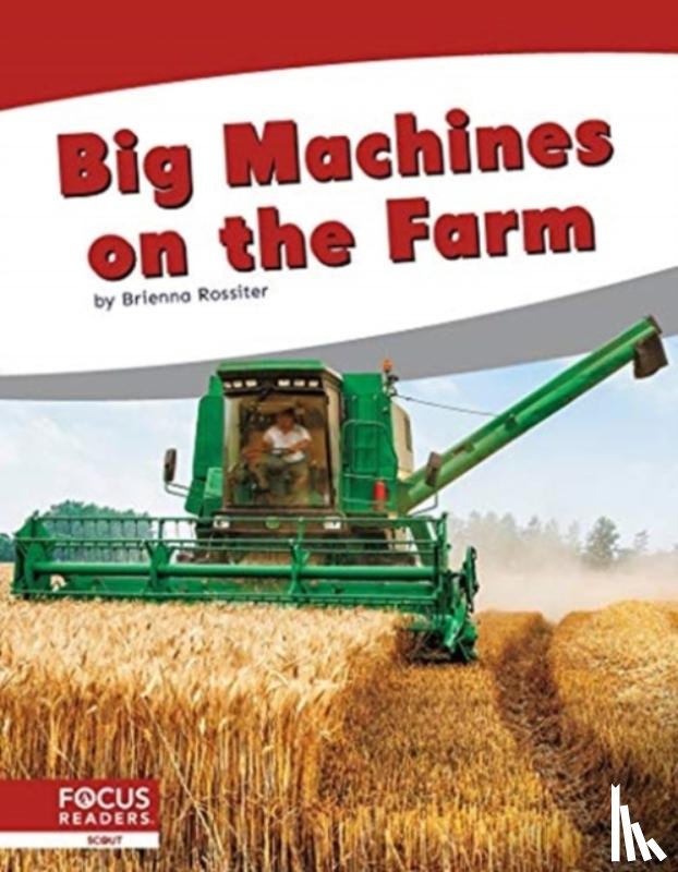 Rossiter, Brienna - Big Machines on the Farm