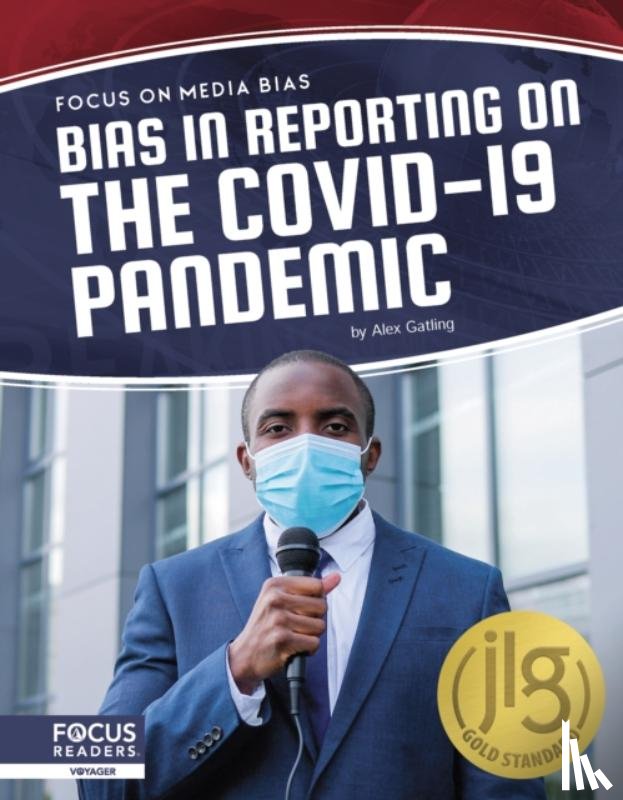 Gatling, Alex - Bias in Reporting on the COVID-19 Pandemic