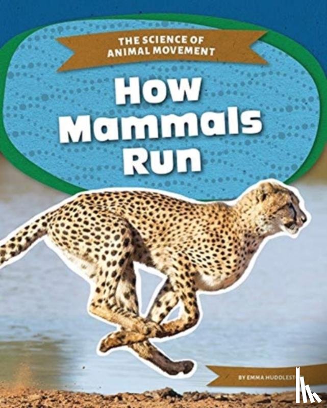 Huddleston, Emma - How Mammals Run