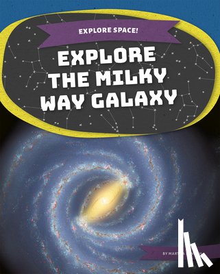 London, Martha - Explore the Milky Way Galaxy