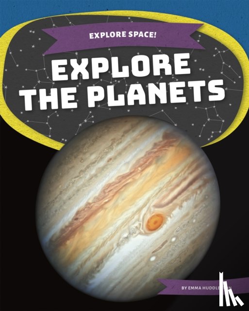 Huddleston, Emma - Explore the Planets