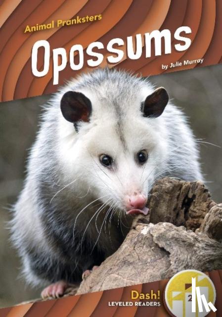 Murray, Julie - Animal Pranksters: Oppossums
