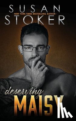 Stoker, Susan - Deserving Maisy