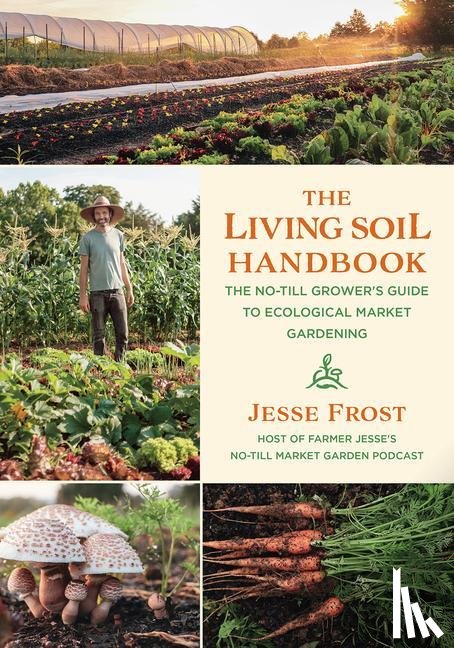 Frost, Jesse - The Living Soil Handbook