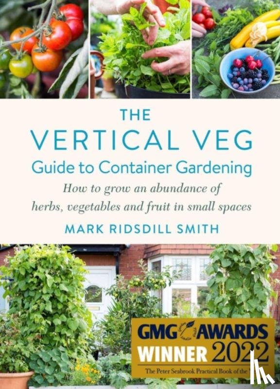 Ridsdill Smith, Mark - The Vertical Veg Guide to Container Gardening