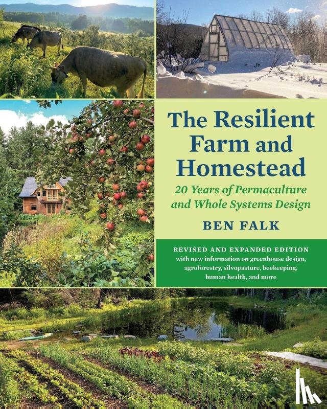 Falk, Ben - The Resilient Farm and Homestead, Revised and Expanded Edition