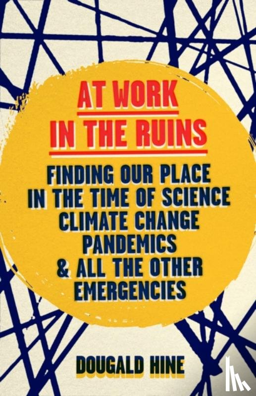 Hine, Dougald - At Work in the Ruins