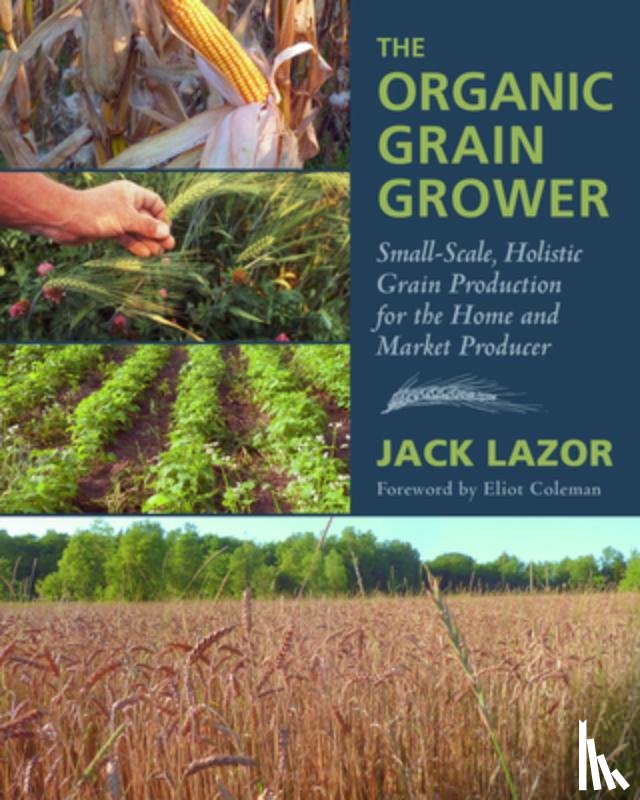 Lazor, Jack - The Organic Grain Grower