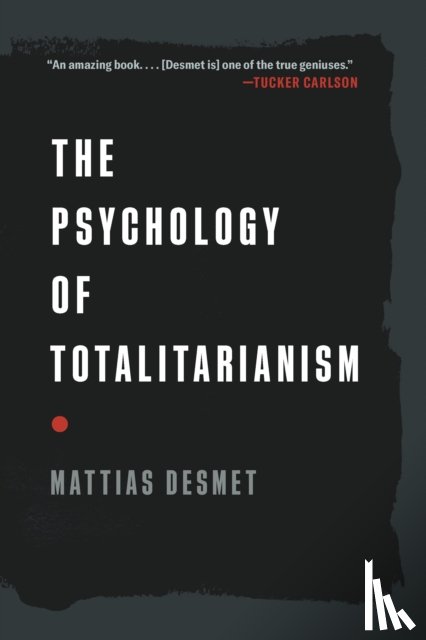 Desmet, Mattias - The Psychology of Totalitarianism