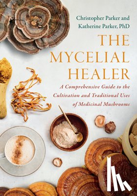 Parker, Katherine, Parker, Christopher - The Mycelial Healer