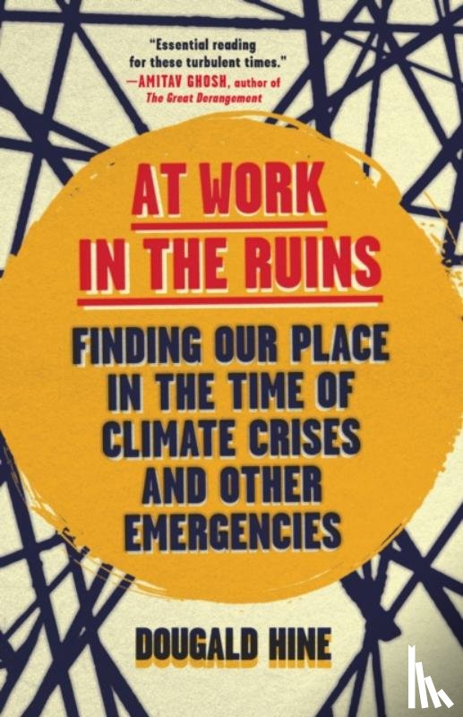 Hine, Dougald - At Work in the Ruins