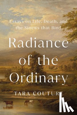 Couture, Tara - Radiance of the Ordinary
