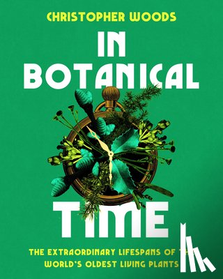Woods, Christopher - In Botanical Time