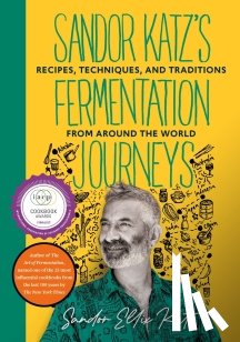 Katz, Sandor Ellix - Sandor Katz's Fermentation Journeys