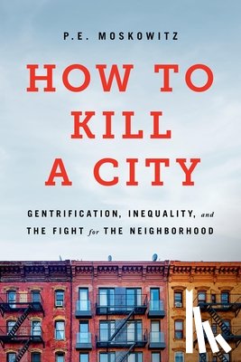 Moskowitz, Peter, Moskowitz, PE, Moskowitz, Dr. Peter - How to Kill a City