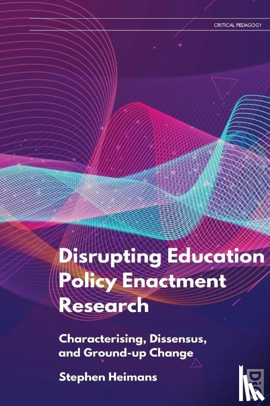 Heimans, Stephen - Disrupting Education Policy Enactment Research