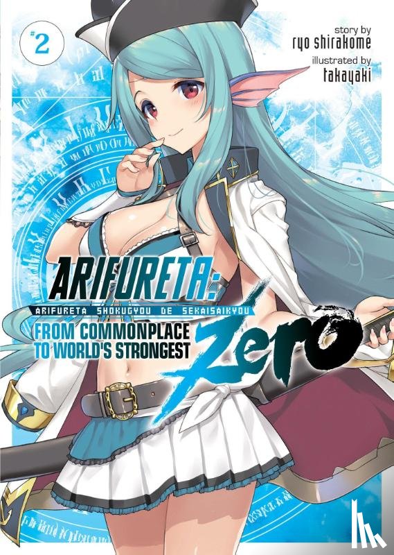 Shirakome, Ryo - Arifureta: From Commonplace to World's Strongest ZERO (Light Novel) Vol. 2