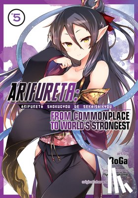 Shirakome, Ryo - Arifureta: From Commonplace to World's Strongest (Manga) Vol. 5
