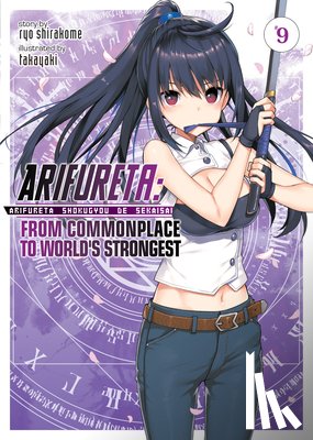 Shirakome, Ryo - Arifureta: From Commonplace to World's Strongest (Light Novel) Vol. 9