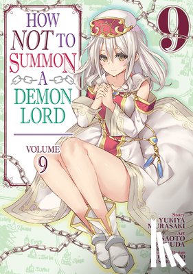 Murasaki, Yukiya - How NOT to Summon a Demon Lord (Manga) Vol. 9