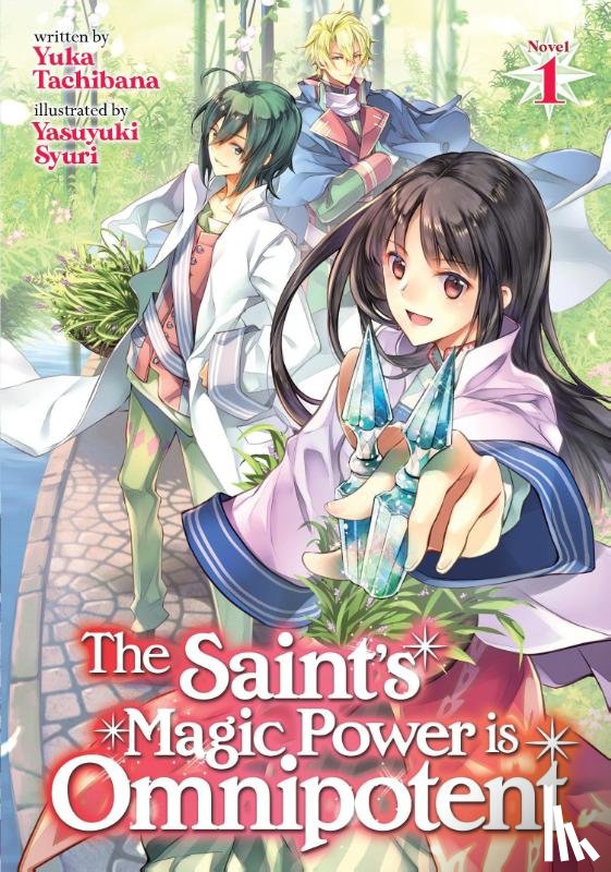 Tachibana, Yuka - The Saint's Magic Power is Omnipotent (Light Novel) Vol. 1