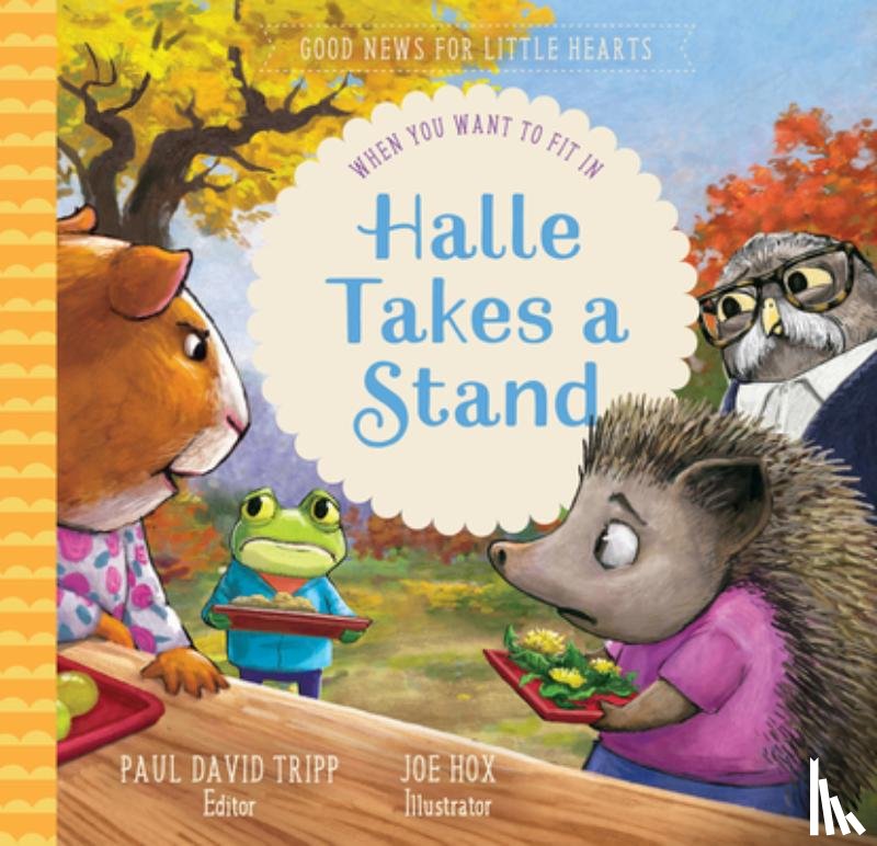 Tripp, Paul David - Halle Takes a Stand: When You Want to Fit in