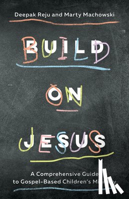 Reju, Deepak, Machowski, Marty - Build on Jesus