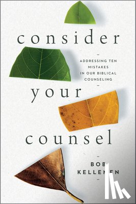 Kellemen, Bob - Consider Your Counsel