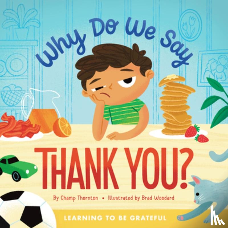 Thornton, Champ - Why Do We Say Thank You?: Learning to Be Grateful