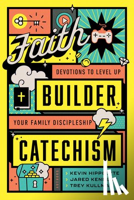 Hippolyte, Kevin - Faith Builder Catechism: Devotions to Level Up Your Family Discipleship