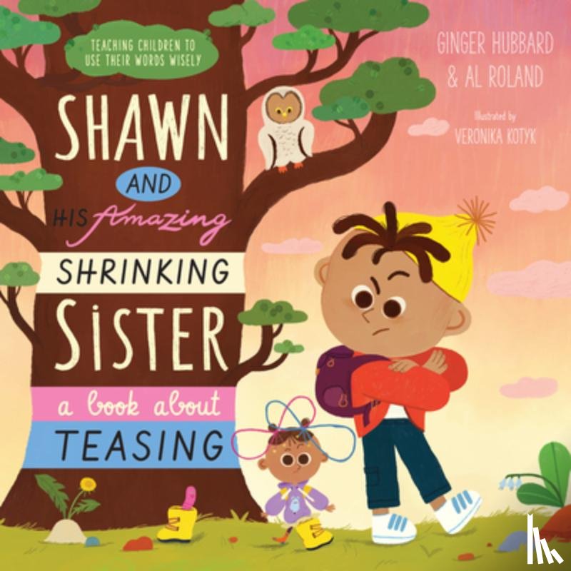Hubbard, Ginger - Shawn and His Amazing Shrinking Sister: A Book about Teasing