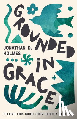 Holmes, Jonathan - Grounded in Grace