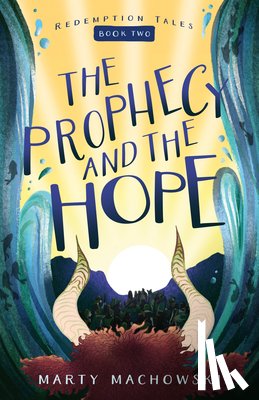 Machowski, Marty - The Prophecy and the Hope